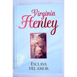 Esclava del amor - Virginia Henley.
